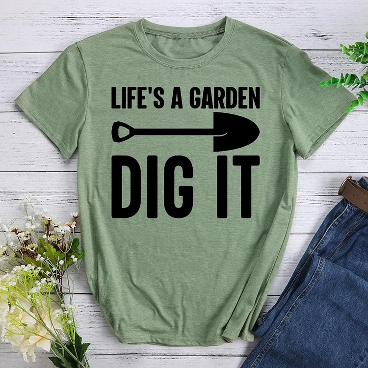 Life is a Garden Dig It Round Neck T-shirt