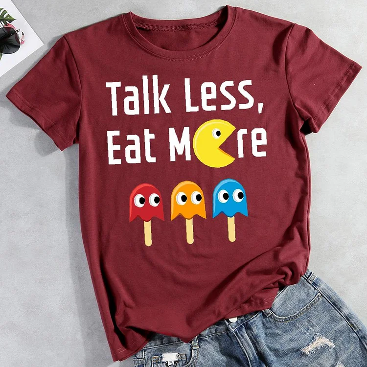 Talk Less Eat More Round Neck T-shirt