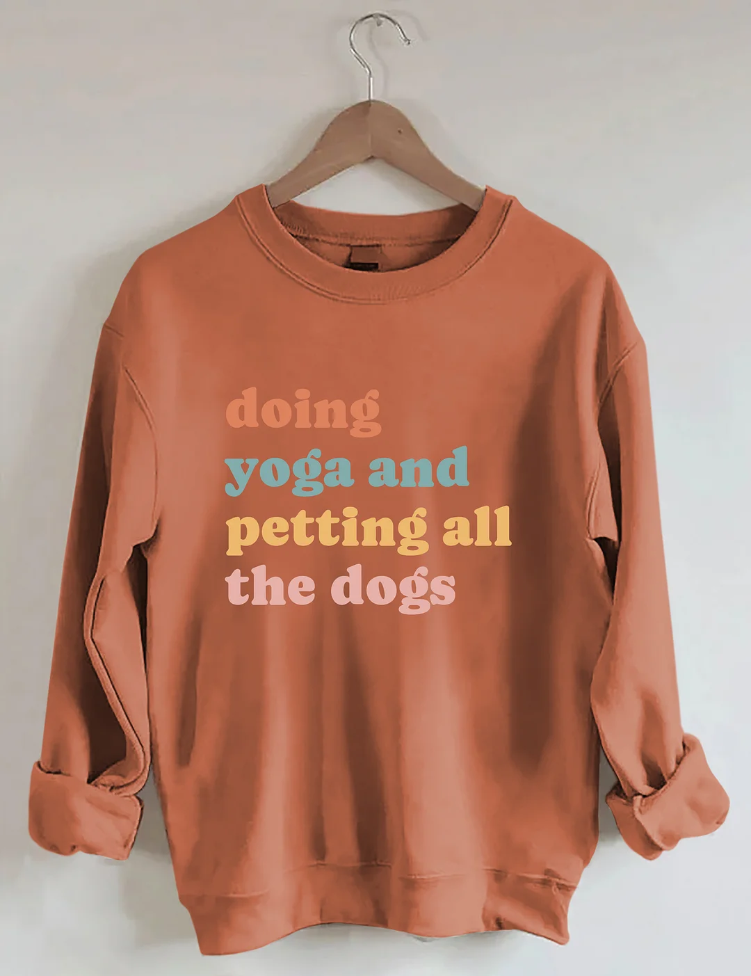 Doing Yoga And Petting All The Dogs Sweatshirt
