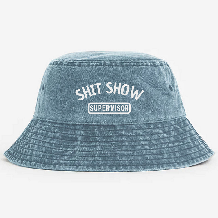 Shit Show Supervisor Bucket Hat