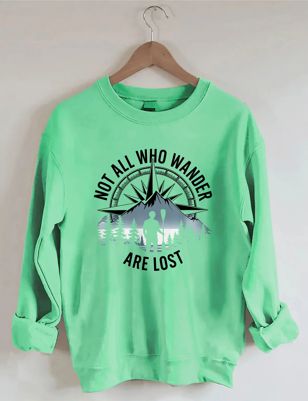 Not All Who Wander Are Lost Sweatshirt