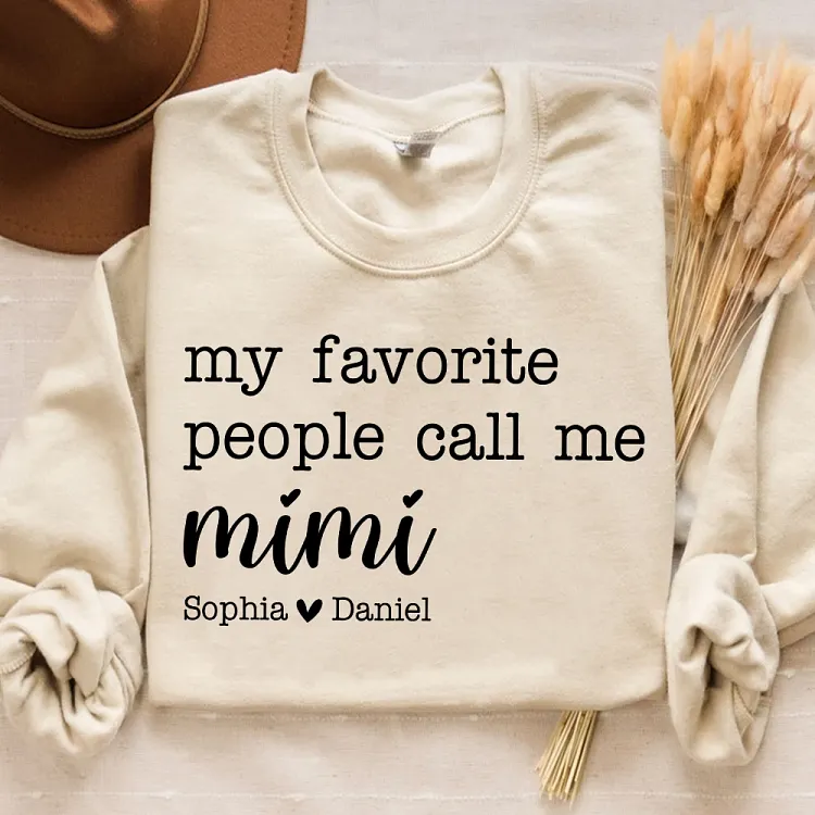 Personalized Mimi Sweatshirt with Grandkids Names, My Favorite People Call Me Mimi Custom Gift
