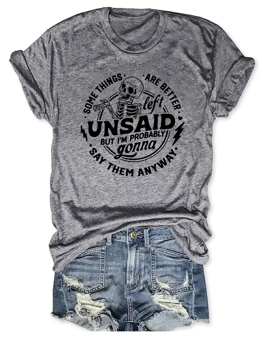 Some Things Are Better Left Unsaid T-shirt