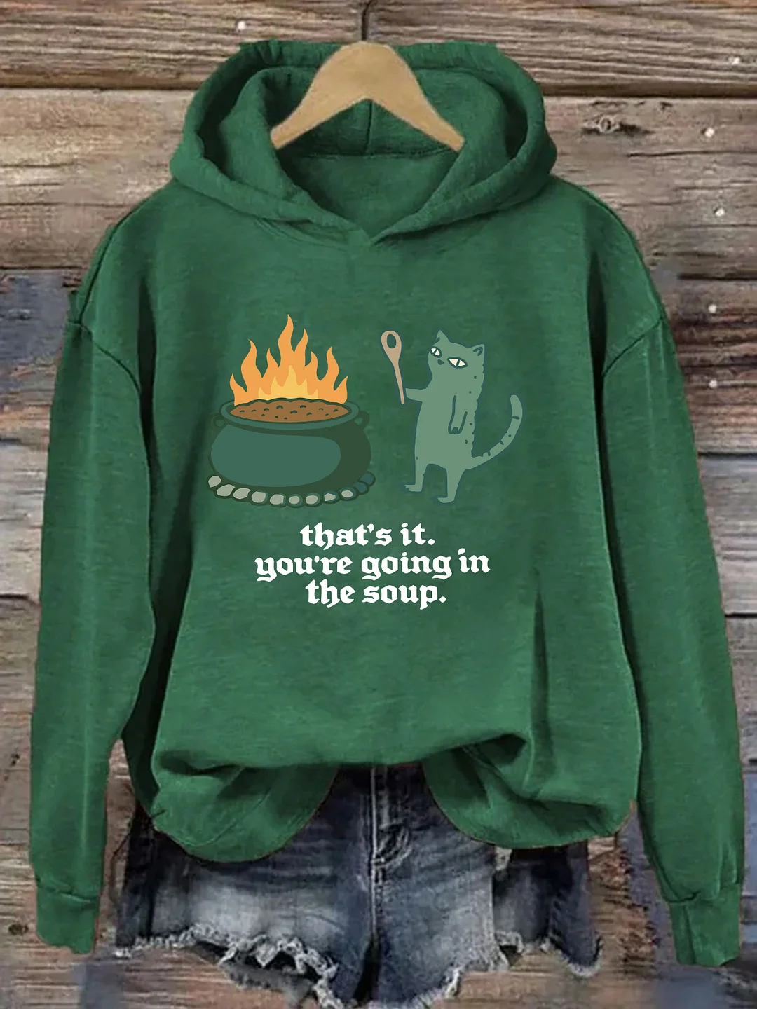 That's It You're Going In The Soup Hoodie