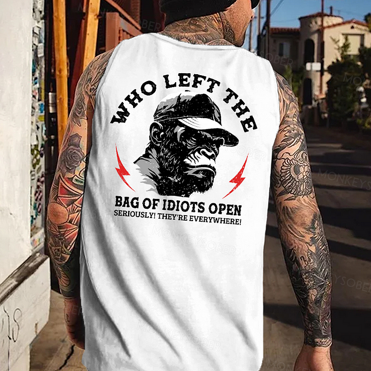 Who Left The Bag Of Idiots Open Funny Sarcastic Monkey Tank Top
