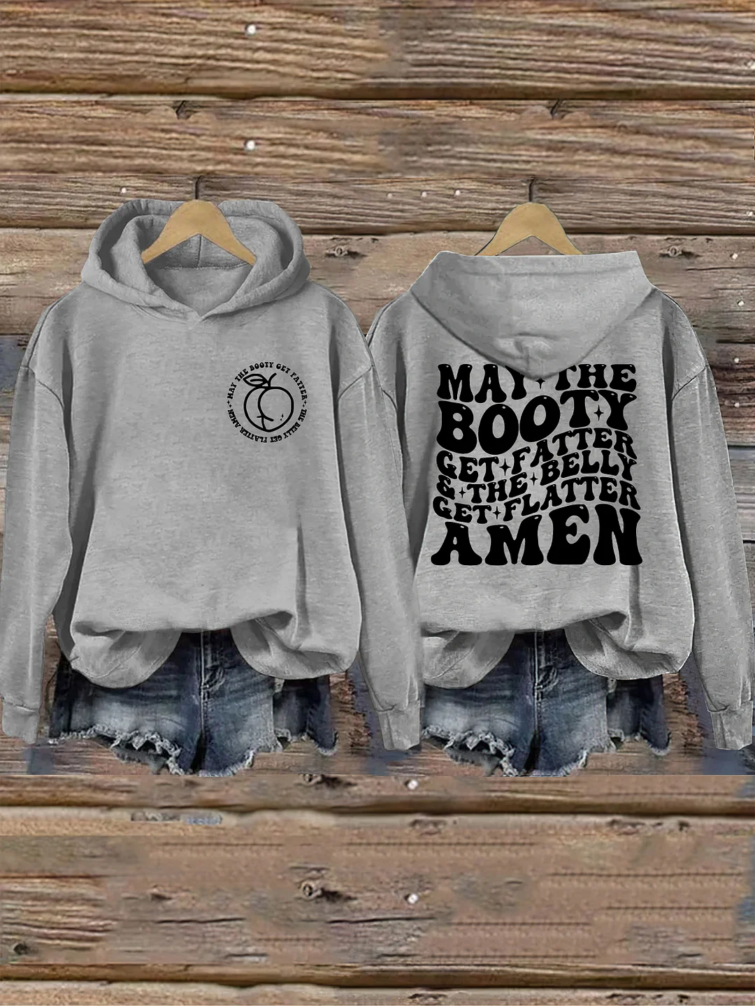 May The Booty Get Fatter And The Belly Get Flatter Amen Hoodie