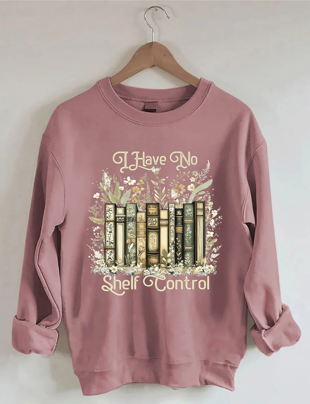 I Have No Shelf Control Sweatshirt