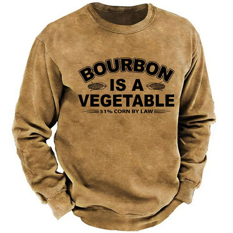 Bourbon Is A Vegetable 51% Corn By Law Funny Drunk Sweatshirt