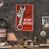 We Don't Lend Tools - Vintage Metal Signs - 20*30cm/30*40cm