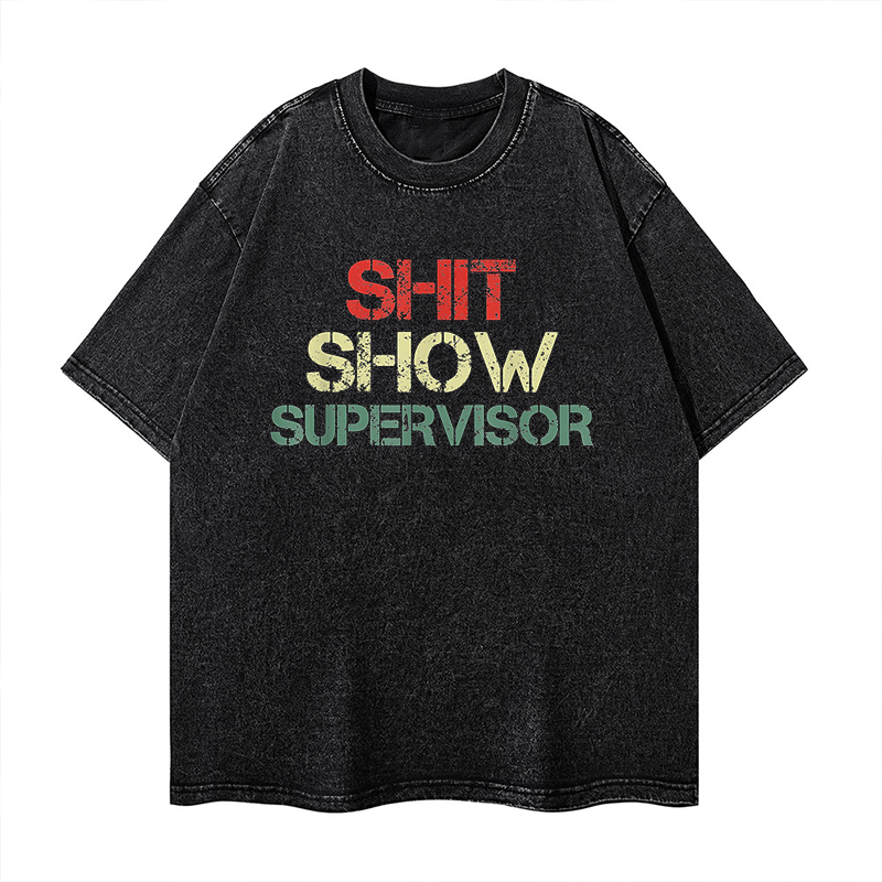 Shit Show Supervisor Washed T-shirt ctolen