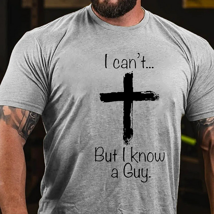 I Can't... But I Know A Guy Cross Print T-shirt