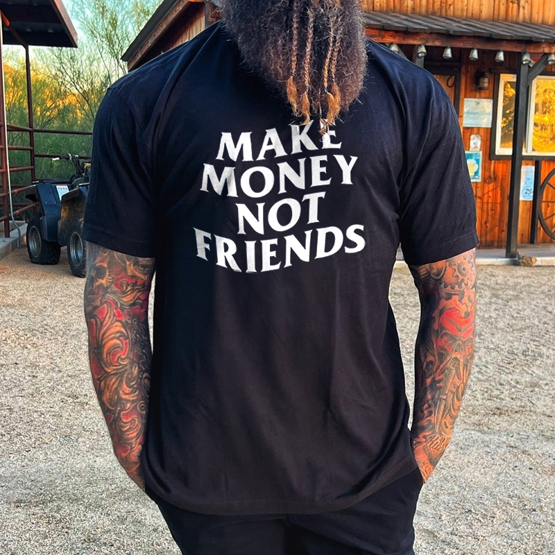 Livereid Make Money Not Friends Printed Men's T-shirt - Livereid