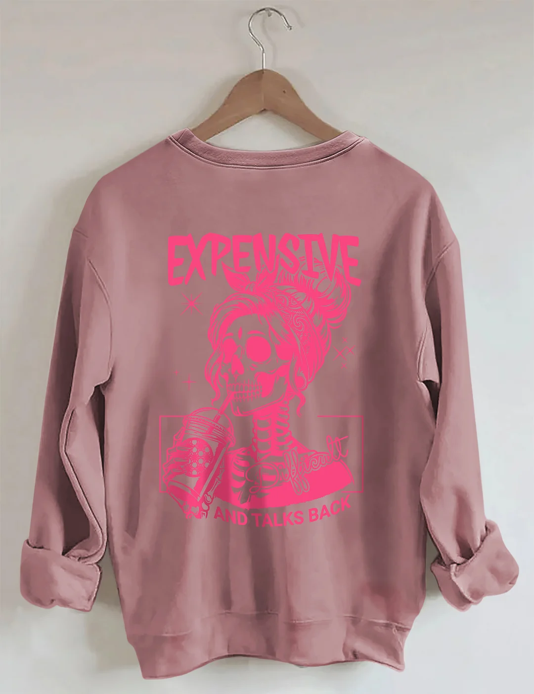 Expensive Difficult And Talks Back Sweatshirt 
