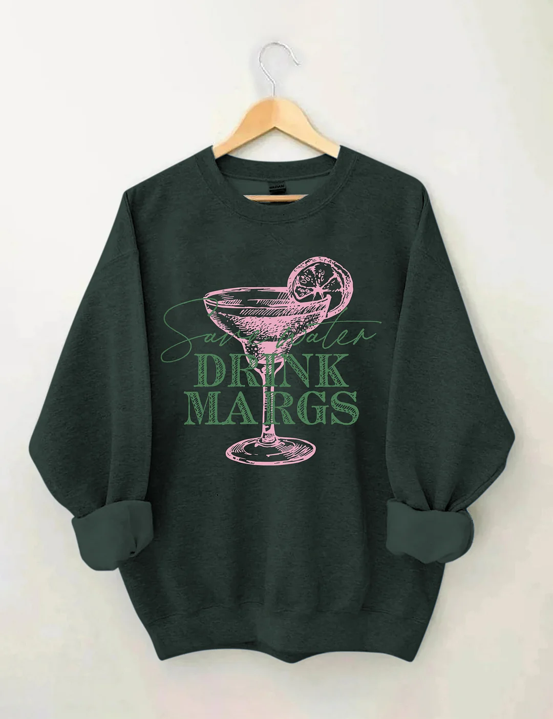 Save Water Drink Margs Sweatshirt