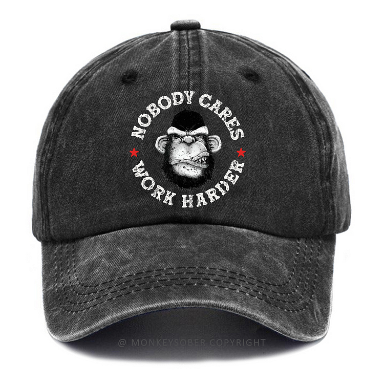 Nobody Cares Work Harder Washed Baseball Caps