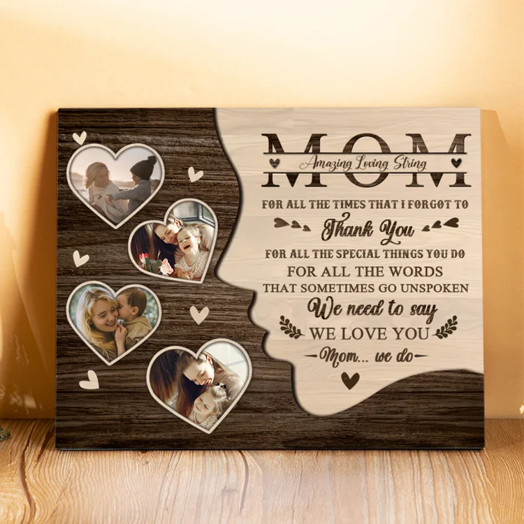 Personalized 4 Photos & 1 Text Wooden Plaque Custom Hearts Home Decor Gifts for Mom - For All The Times That I Forgot To Thank You