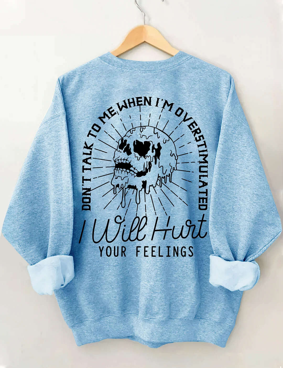 Don't Talk to Me When I'm Overstimulated Sweatshirt