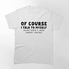 Of Course I Talk To Myself Printed Men's Short Sleeves T-Shirt