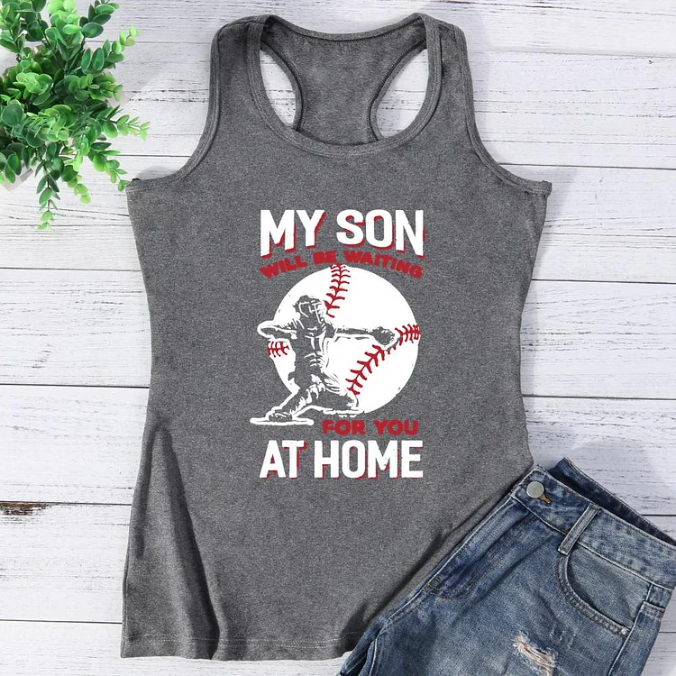 My Son Will Be Waiting For You At Home Baseball Mom Vest Top-Annaletters