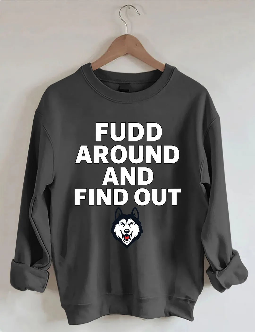 Fudd Around And Find Out Sweatshirt