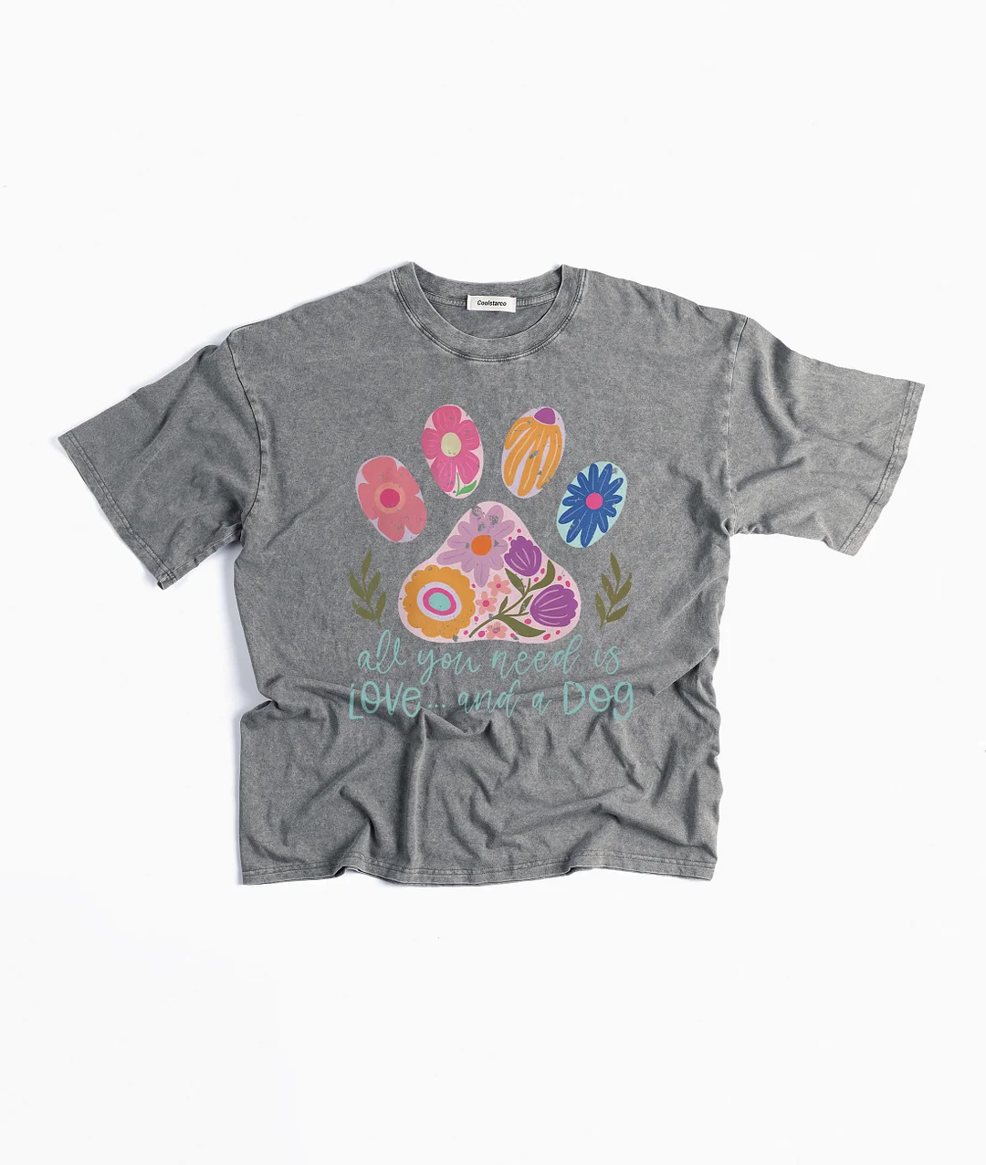 All You Need Is Love And A Dog Washed T-shirt