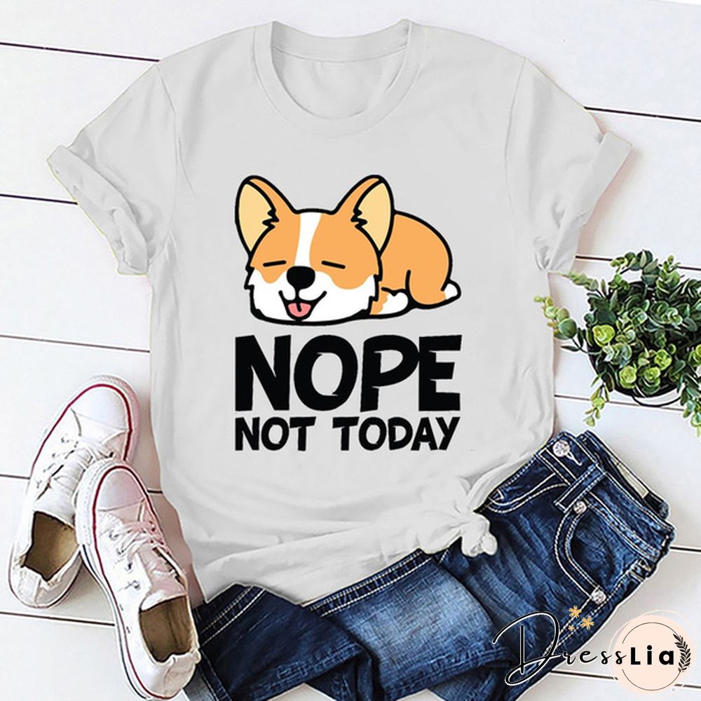 Cute Corgi Dog Nope Not Today Printed T-Shirts Women Short Sleeve Funny Round Neck Tee Shirt Casual Summer Tops