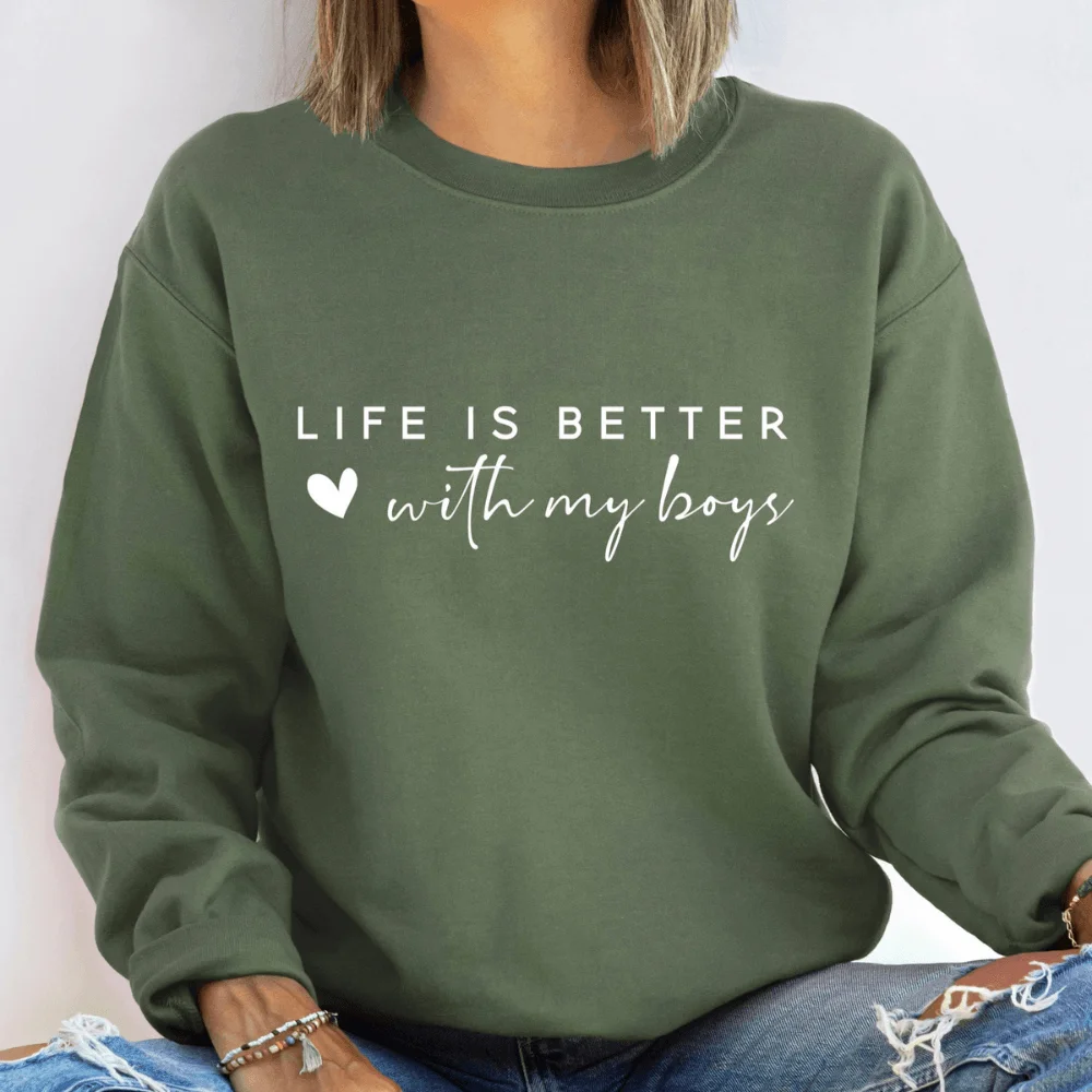 Life Is Better With My Boys Sweatshirt