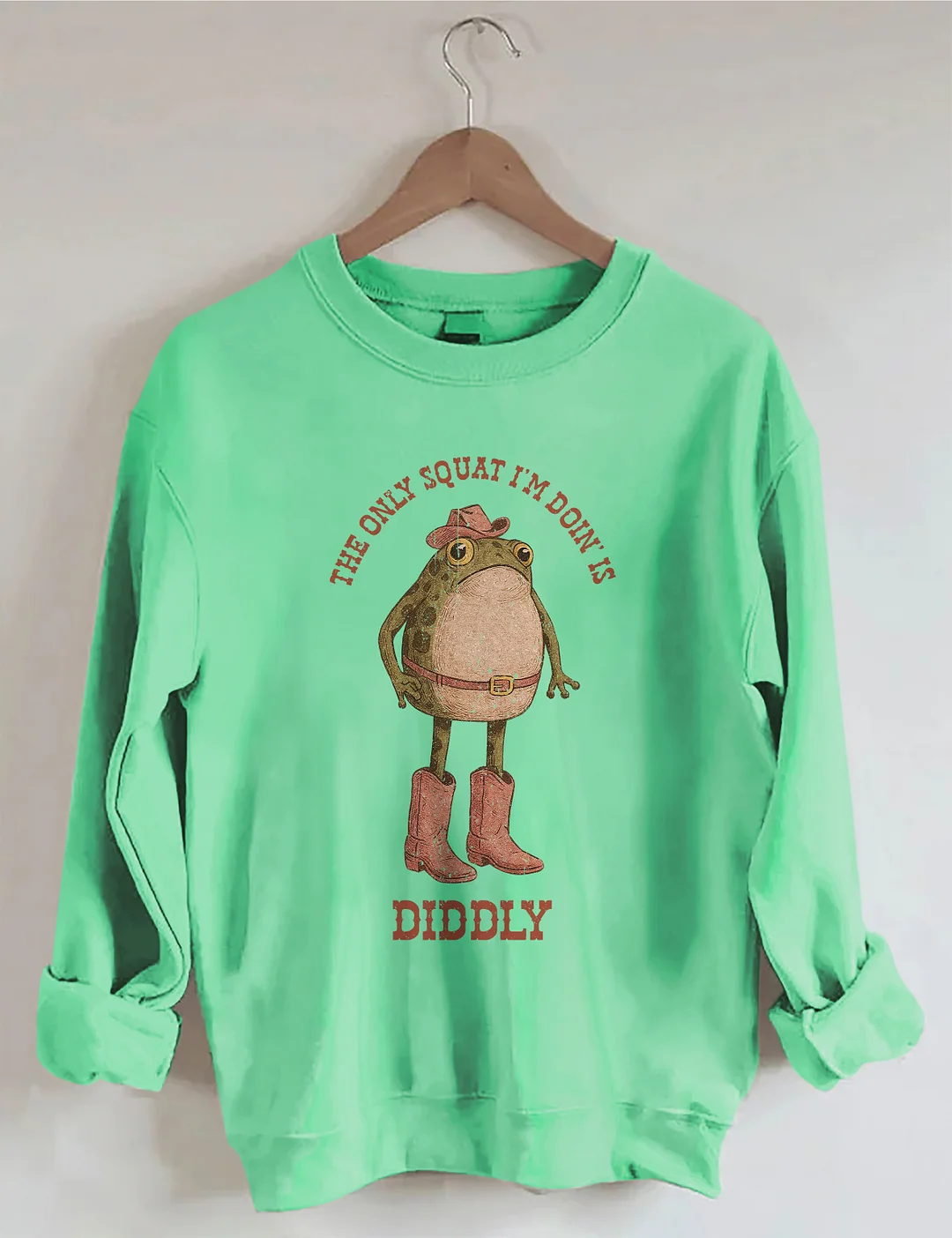 The Only Squat I'm Doing' Is Diddly Sweatshirt