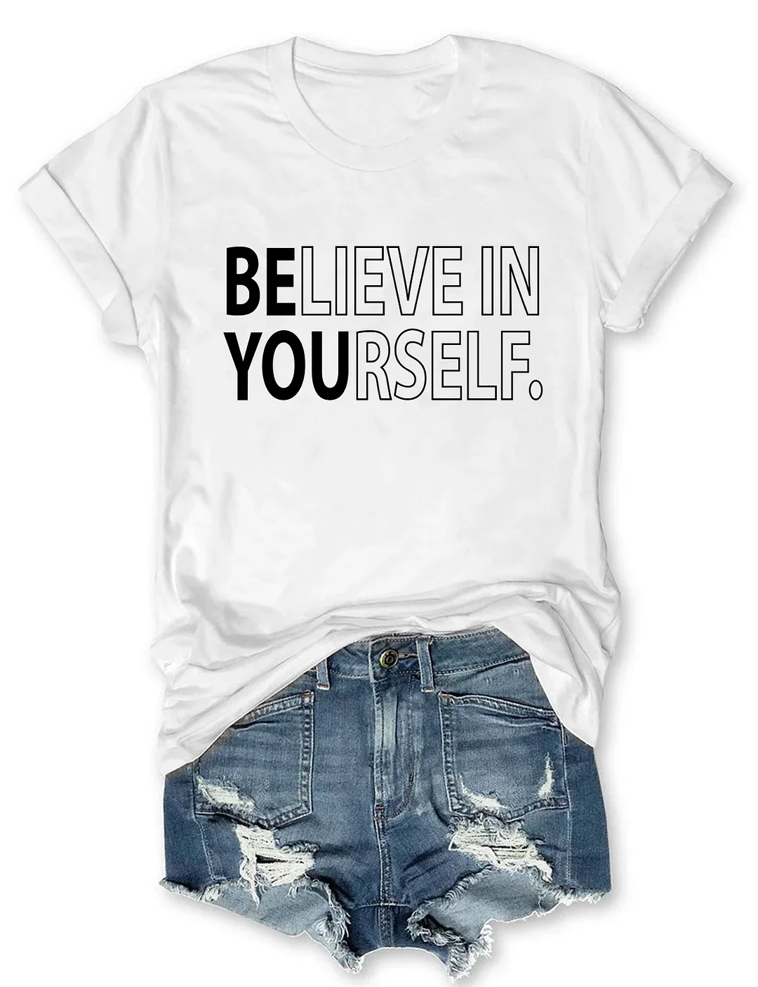 Believe In Yourself T-shirt