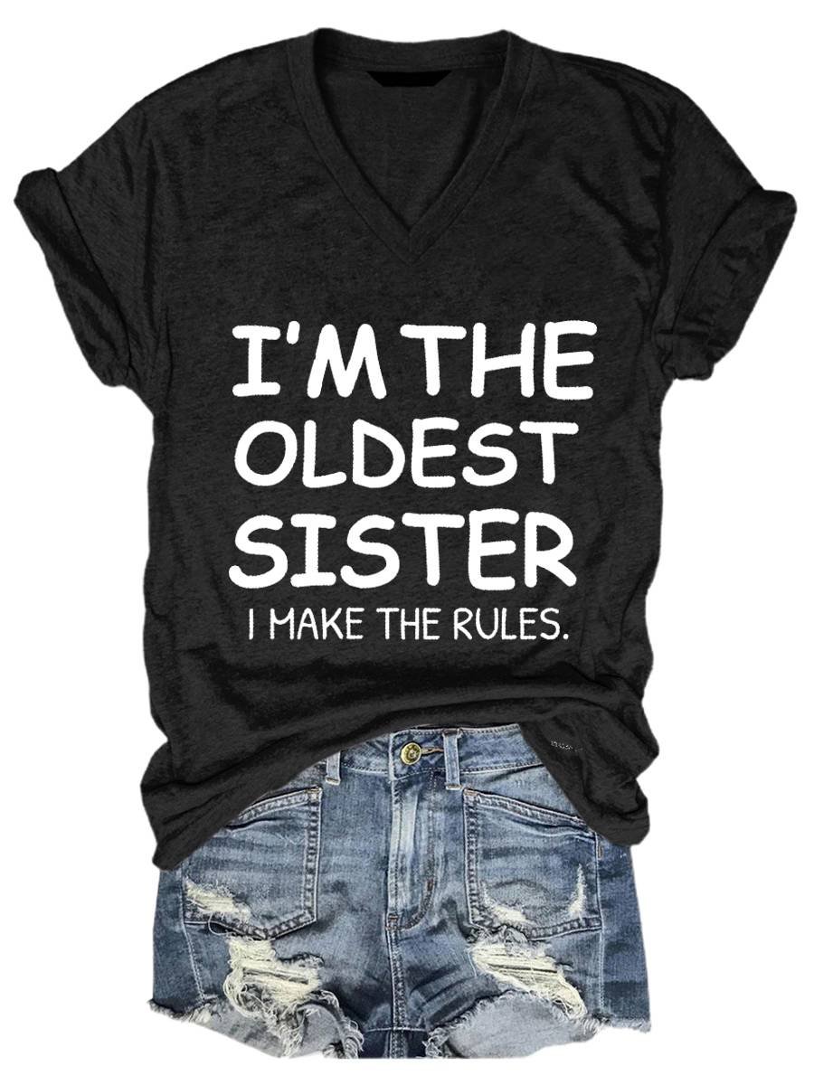 I'm The Oldest Sister I Make The Rules Funny Tee