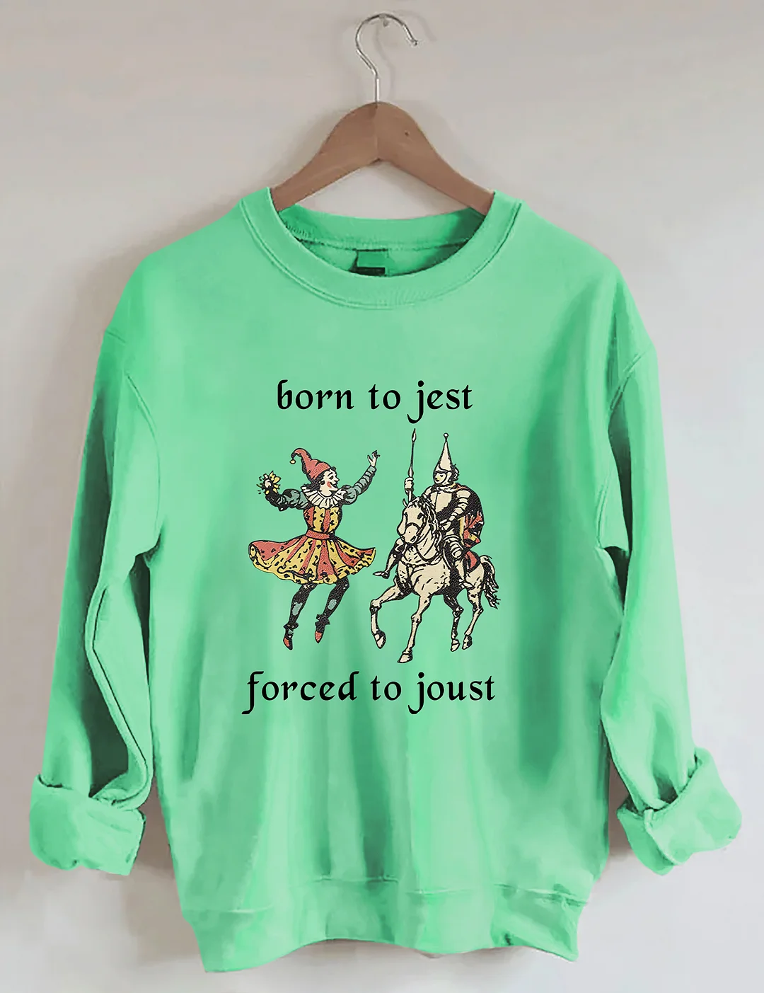Born to Jest Forced to Joust Sweatshirt