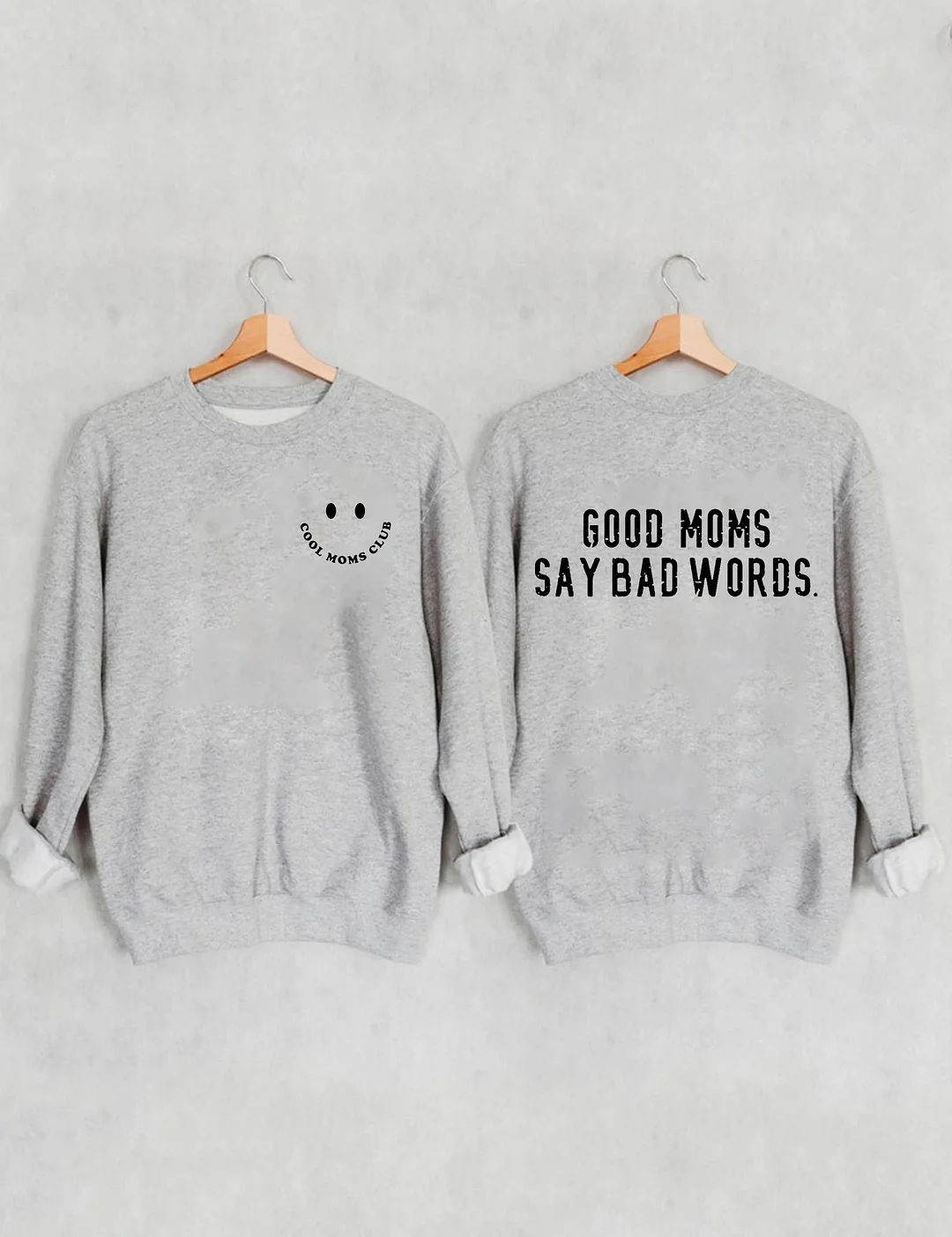 Cool Moms Club, Good Moms Say Bad Words Sweatshirt