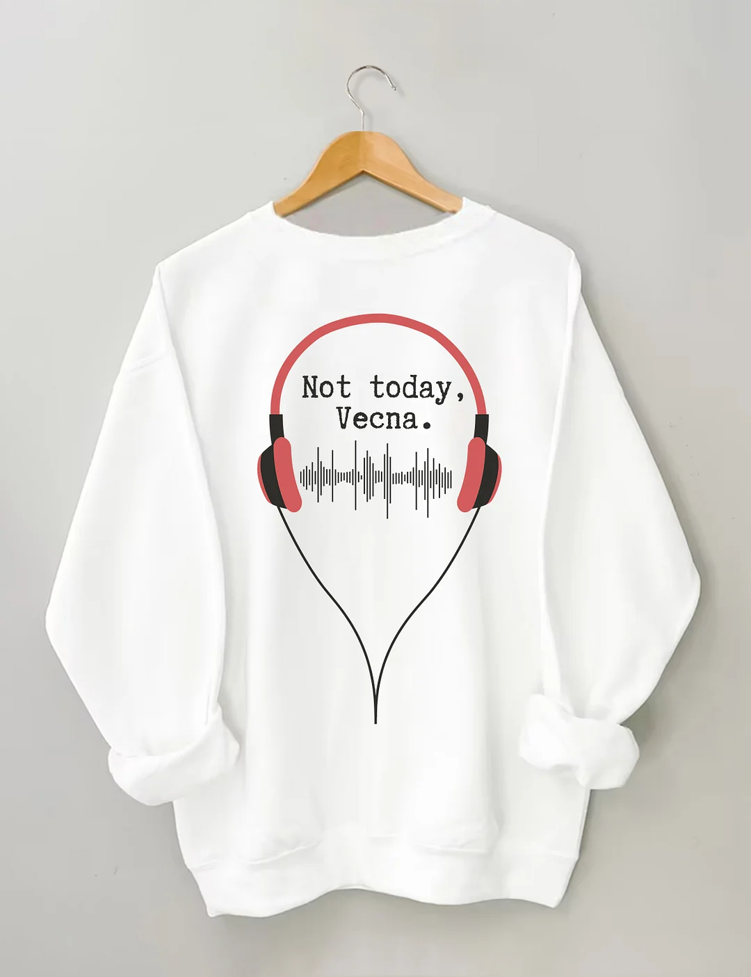 Not Today Vecna Sweatshirt