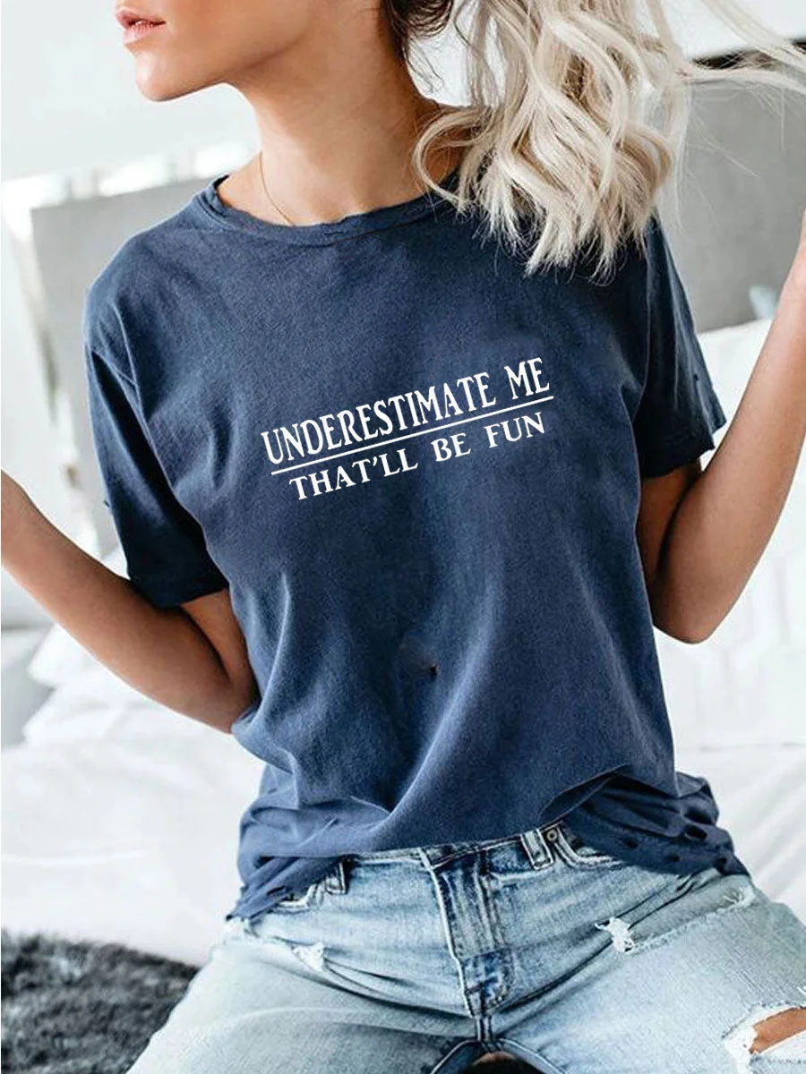 Underestimate Me That'll Be Fun T-shirt