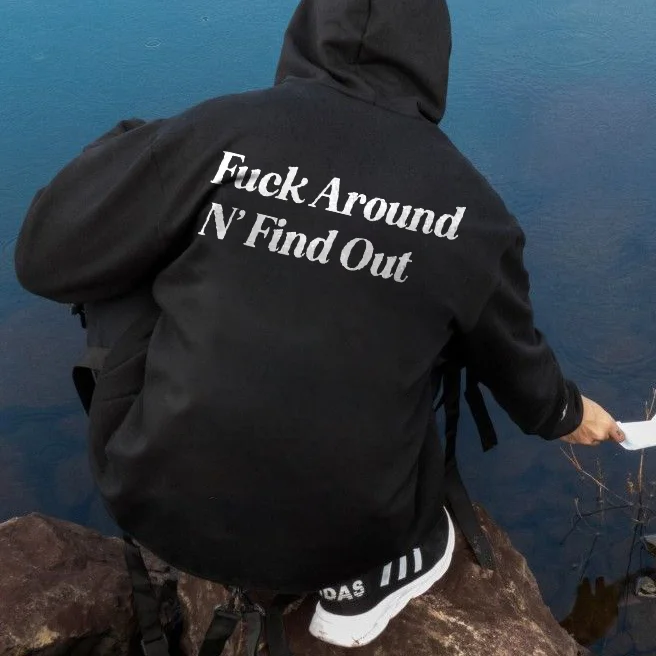 FXXK AROUND N' FIND OUT Men's Printed Hoodie