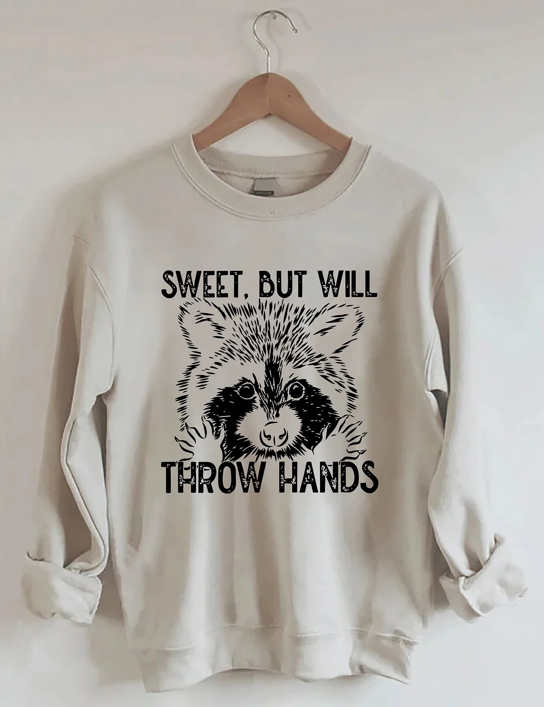 Sweet But Will Throw Hands Sweatshirt