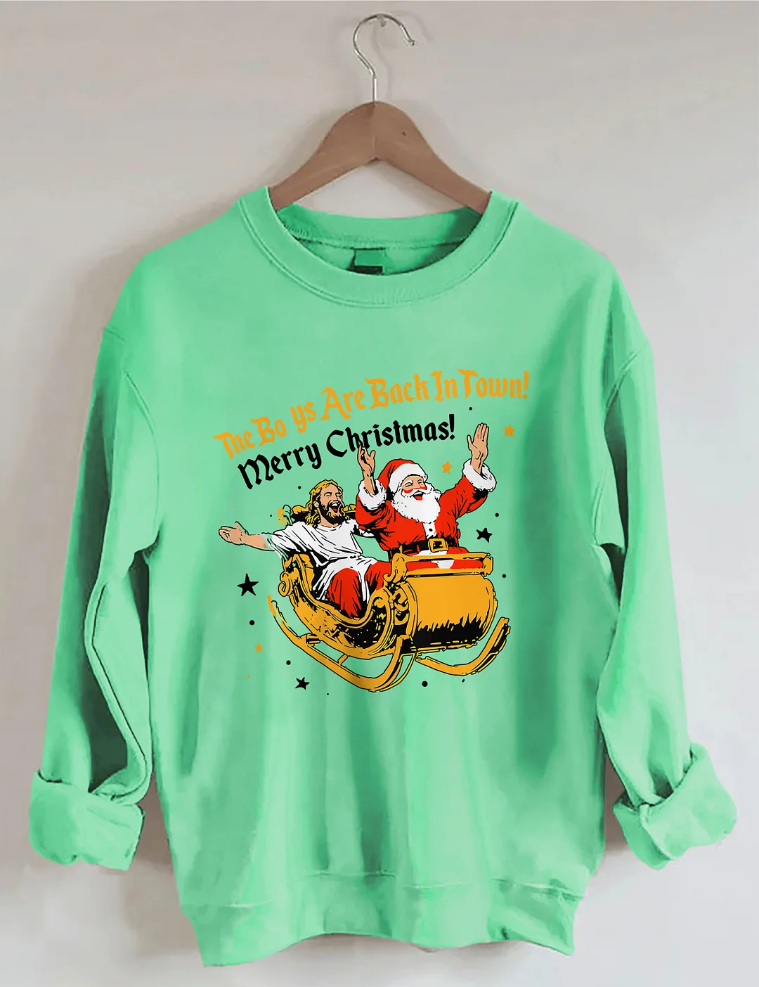Jesu And Santa Claus The Boys Are Back In A Town Sweatshirt