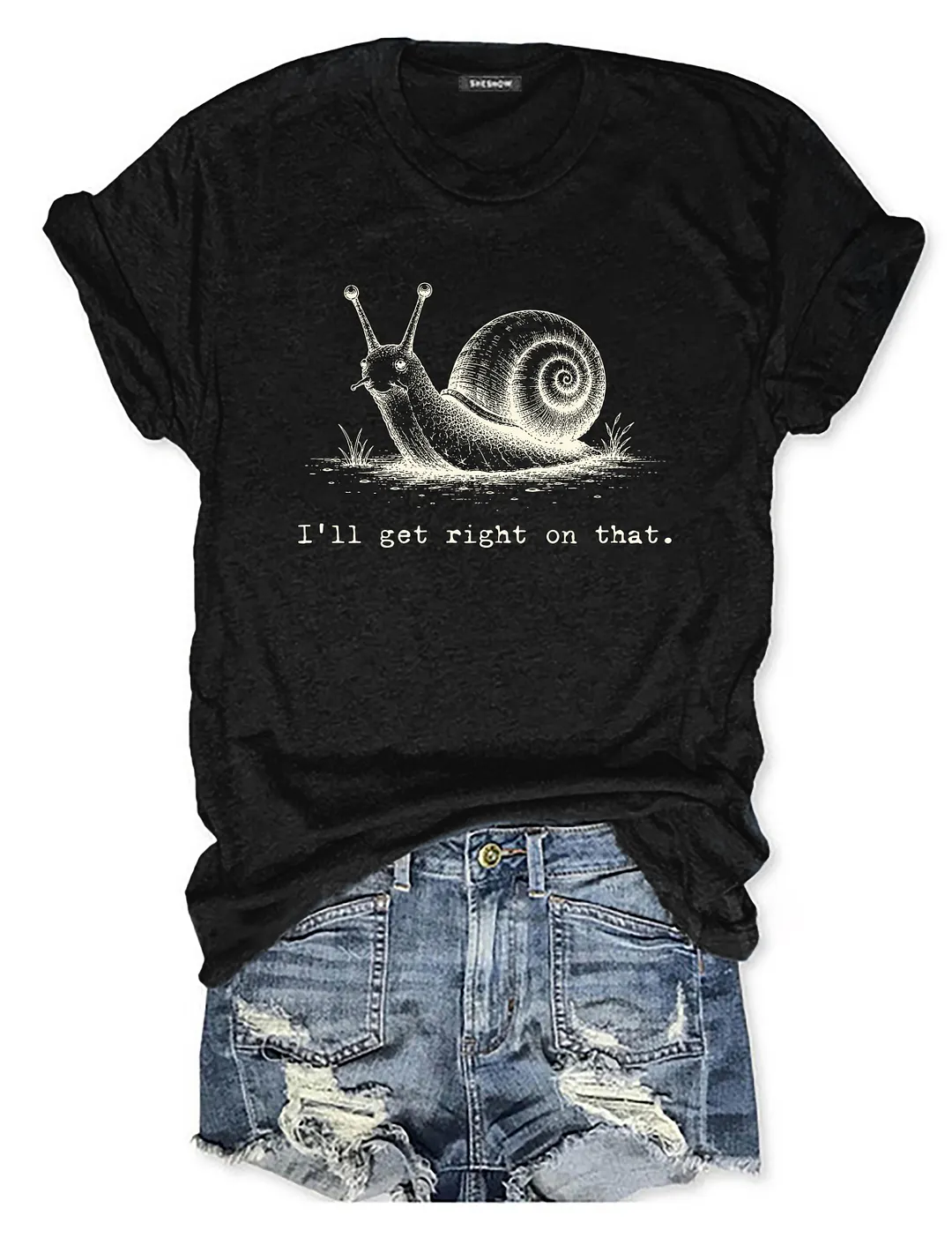 I'll Get Right On That T-shirt