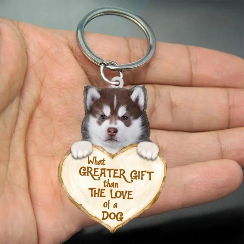 VigorDaily Husky What Greater Gift Than The Love Of A Dog Acrylic Keychain GG098