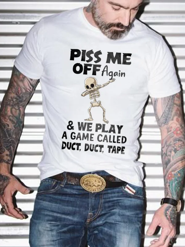 Piss Me Off Again Skeleton Printed Men's T-shirt