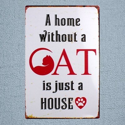 A Home Without Cat Is Just a House - Vintage Tin Signs/Wooden Signs - 7.9x11.8in & 11.8x15.7in