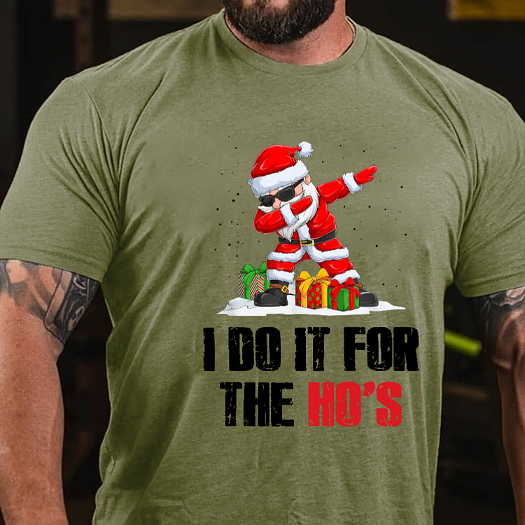 I Do It For The Ho's Funny Christmas Joke T-shirt