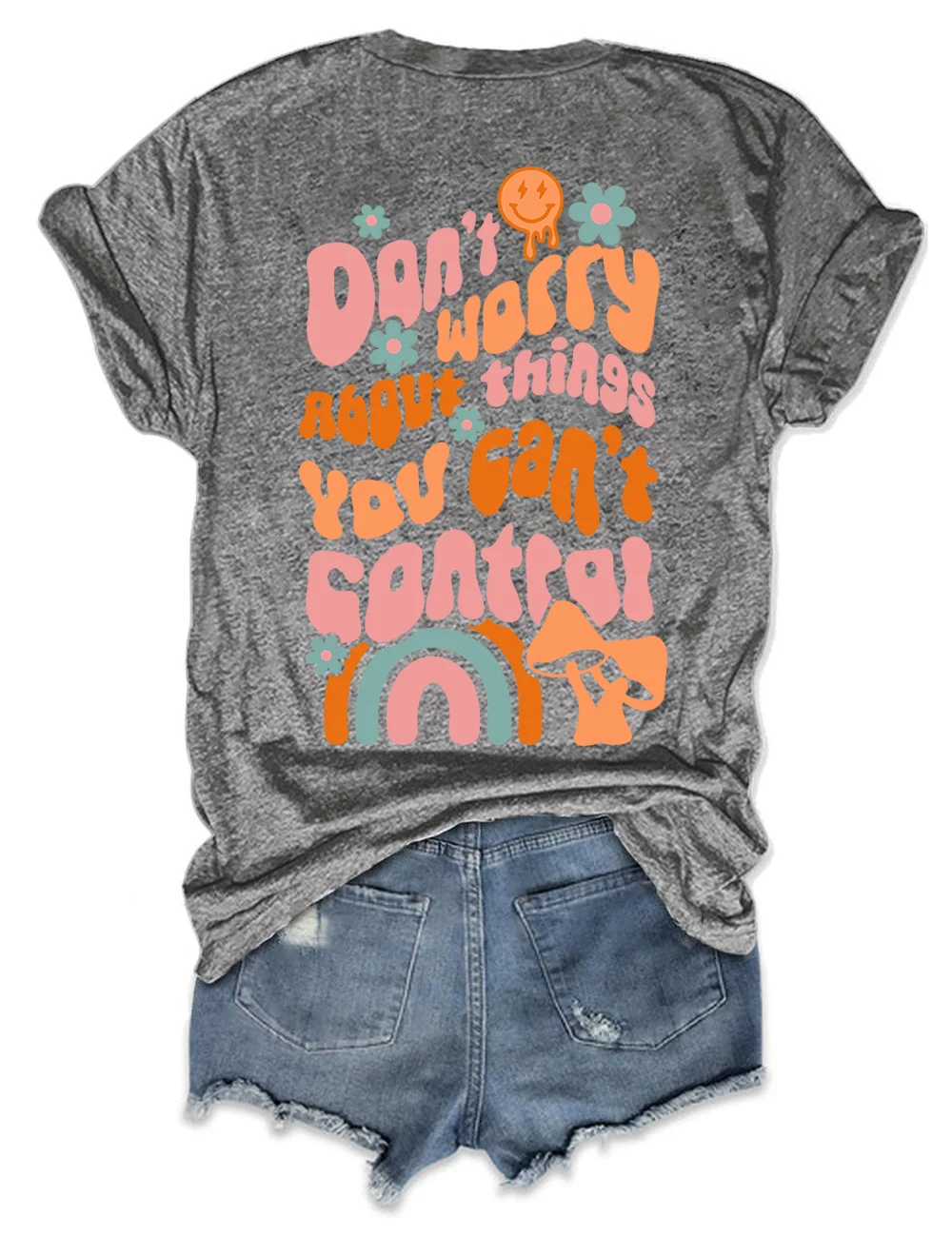 Don't Worry About Things You Can't Control T-Shirt