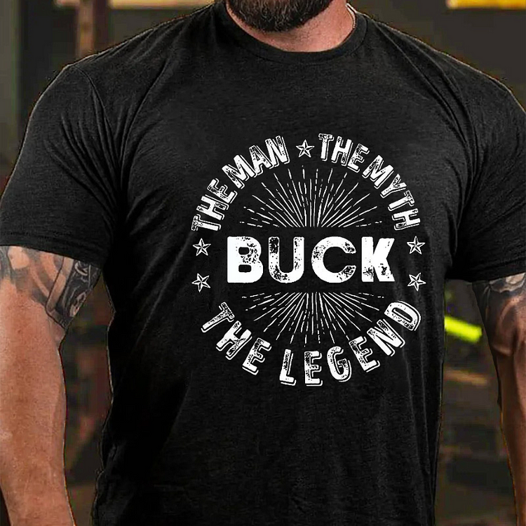 The Man The Myth The Legend Buck Custom T-shirt