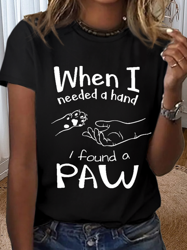 Women’s Cotton When I Needed a Hand I found a Paw T-Shirt socialshop