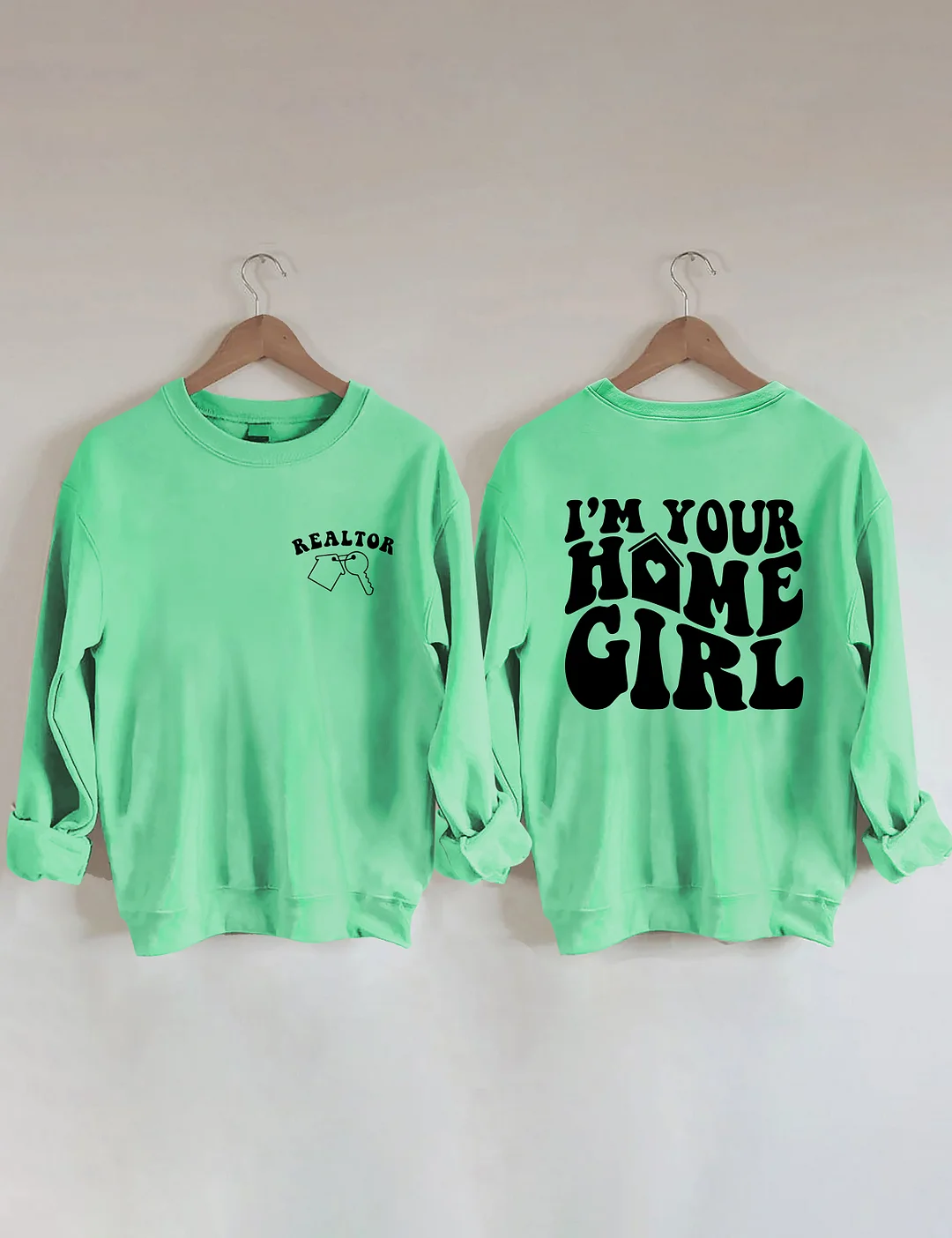 I'm Your Home Girl Realtor Sweatshirt