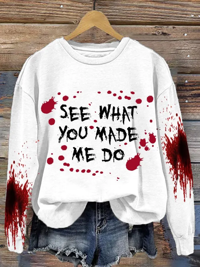 See What You Made Me Do Halloween Women's Printed Casual Long-Sleeved Sweatshirt
