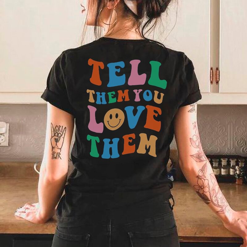 Tell Them You Love Them Letters Printing Women's T-shirt -  