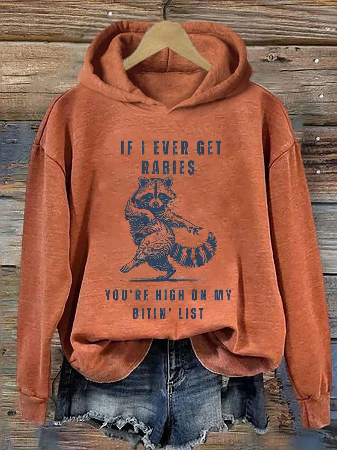 If I Ever Get Rabies, You're High On My Bitin List Hoodie