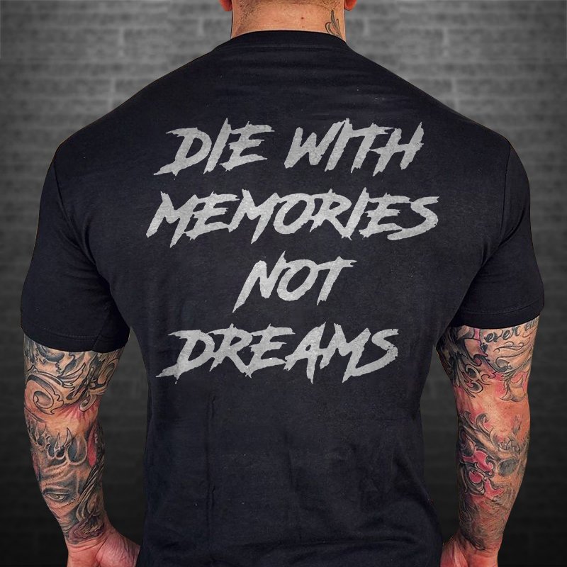 Men's "Die In Memory Is Not A Dream" Printed T-Shirt